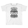 Real Kings Are Born On November 20 Toddler T-shirt