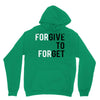 Forgive to Forget Hoodie