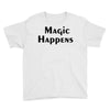 magic happens Youth Tee