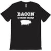 bacon is meat candy T-Shirt