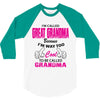 I&rsquo;m Called Great Grandma Because I&rsquo;m Way Too Cool To Be Called Gra 3/4 Sleeve Shirt