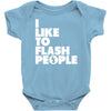 i like to flash people Baby Onesie