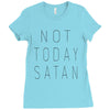 Not Today Satan Ladies Fitted T-Shirt
