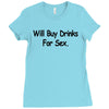 funny t shirt will buy drinks for sex rude tee offensive shirt Ladies Fitted T-Shirt