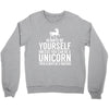 always be a unicorn Crewneck Sweatshirt