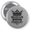 Queens Are Born In February Pin-back button