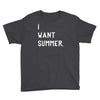 i want summer Youth Tee