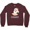 santa is coming Crewneck Sweatshirt