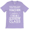 This 3 RD Grade Teacher Has An Amazing! Class T-Shirt