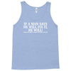if a man say's he will fix it funny Tank Top