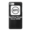 apps spoiling things since 2008 iPhone 7 Case