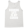 running late is my cardio Tank Top