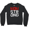 mom strong Crewneck Sweatshirt