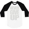 never give up (2) 3/4 Sleeve Shirt