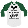 I'm Your Father's Day Gift Mom Says You're Welcome Baby Girl 3/4 Sleeve Shirt