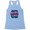 all you need is love is all you need Racerback Tank