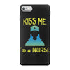 kiss a nurse iPhone 7 Case