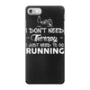 just need to go running iPhone 7 Case