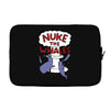 nuke the whales funny Laptop sleeve