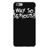 why so serious iPhone 6 Plus/6S Plus Case