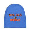 sick sad world Baby Beanies
