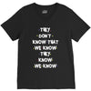 THEY DONT KNOW THAT WE KNOW THEY KNOW WE KNOW V-Neck Tee