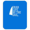 grab life by the sail Mousepad
