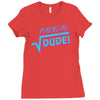 radical dude! Ladies Fitted T-Shirt