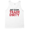 eat clean train dirty Tank Top