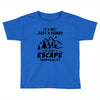 It's Not Just A Hobby It Is My Escape From Reality Toddler T-shirt