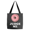 Donut Judge Me Tote Bags