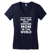 My Daughter Has The Most Awesome Mom In The World Women's V-Neck T-Shirt