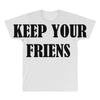 keep your friends All Over Men's T-shirt