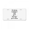 I'm Your Father's Day Gift Mom Says You're Welcome Text License Plate