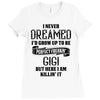 Perfect Freakin Gigi Ladies Fitted T-Shirt