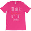 I'm Your Father's Day Gift Mom Says You're Welcome T-Shirt