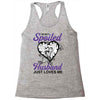 i'm not spoiled my husband just loves me Racerback Tank
