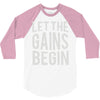let the gains begin 3/4 Sleeve Shirt