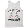 i'm getting meowied Tank Top