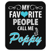 My Favorite People Call Me Poppy Mousepad