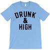 Drunk And High T-Shirt