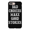 bad choices make good stories iPhone 8 Plus