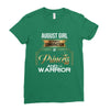 august girl is a perfect combination of princess and warrior Ladies Fitted T-Shirt