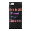 life is all iPhone 7 Case