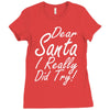 dear santa i really did try Ladies Fitted T-Shirt