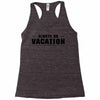 Always On Vacation Racerback Tank