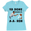ya done messed up Ladies Fitted T-Shirt