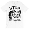stop cat calling T-Shirt