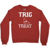 trig or treat1 Crewneck Sweatshirt