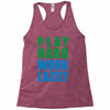 play hard, work lazily Racerback Tank